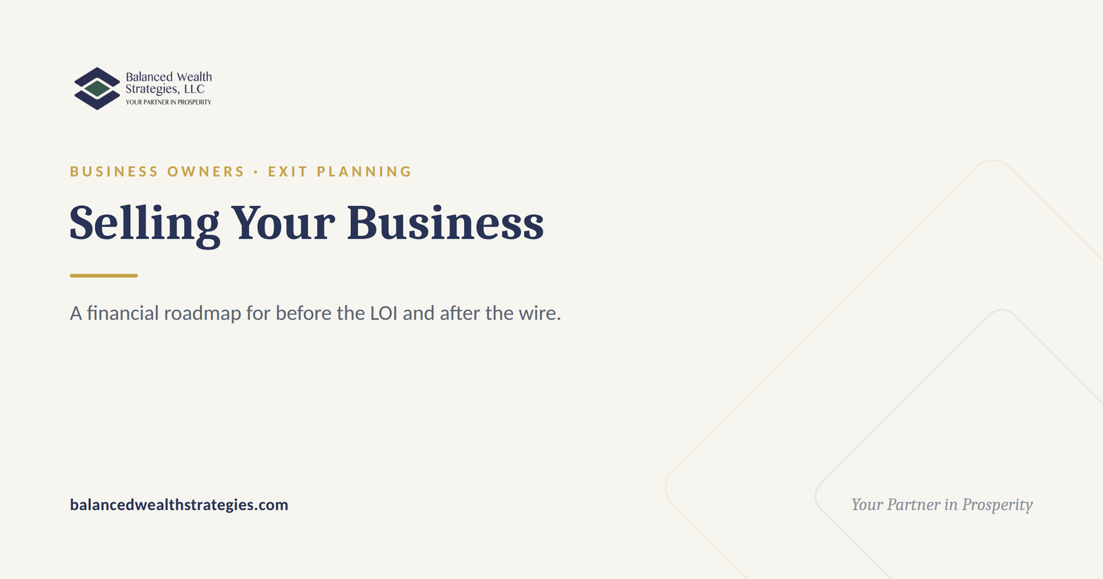 Balanced Wealth Strategies hero: a roadmap for selling your business - the after-tax number, pre-sale planning, and what the proceeds must do next.