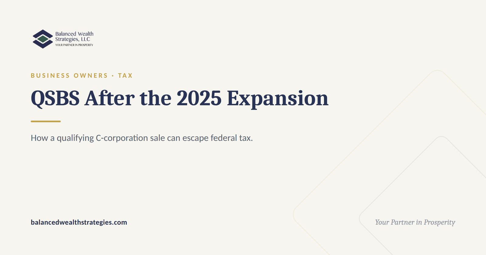 Balanced Wealth Strategies hero: qualified small business stock after the 2025 expansion - tiered exclusion of 50, 75, and 100 percent and a $15 million cap.