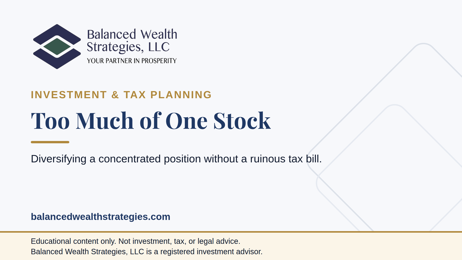 Balanced Wealth Strategies hero: Too Much of One Stock - diversifying a concentrated position without a ruinous tax bill.