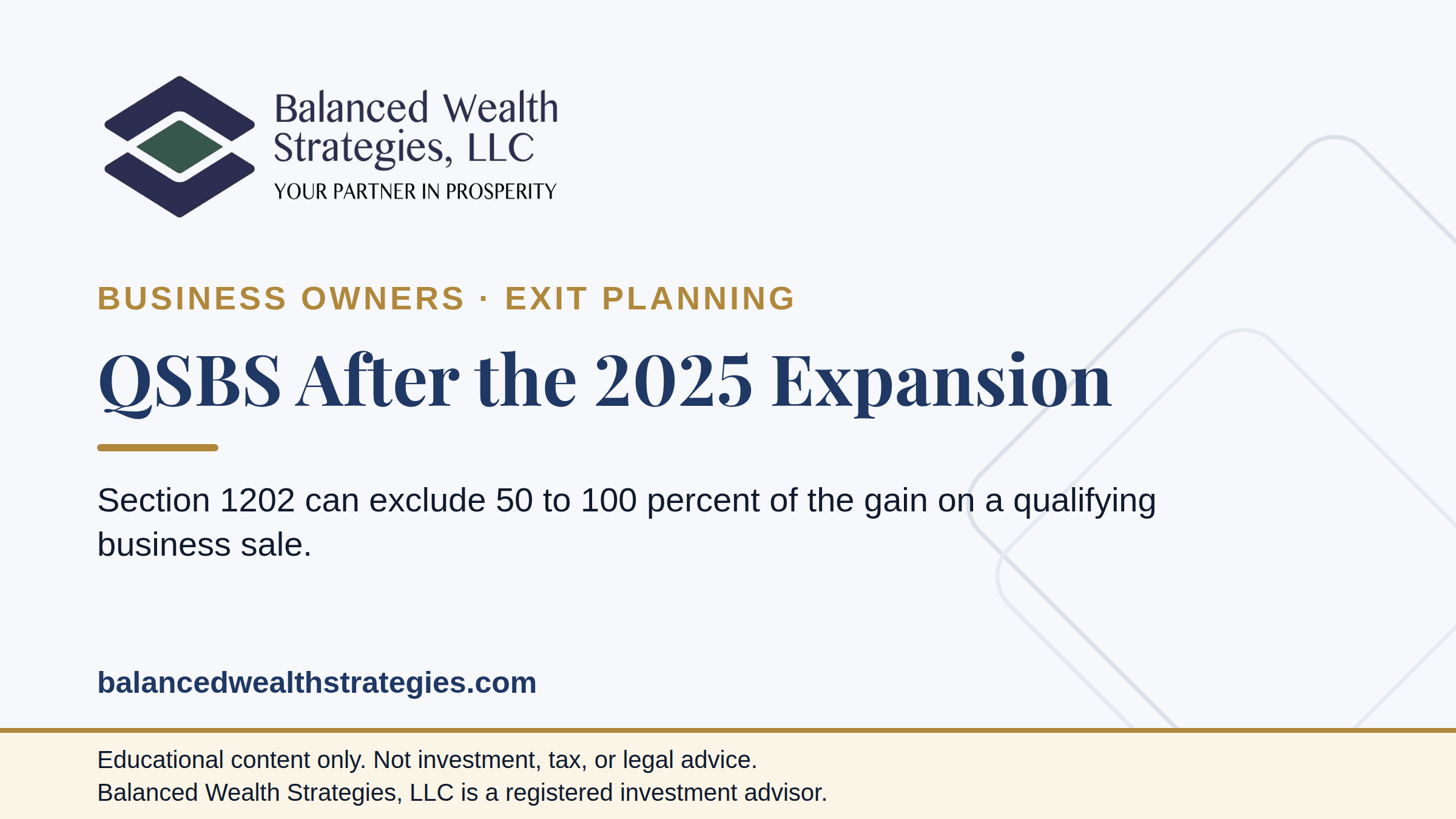 Balanced Wealth Strategies hero: QSBS After the 2025 Expansion - Section 1202 can exclude 50 to 100 percent of the gain on a qualifying business sale.