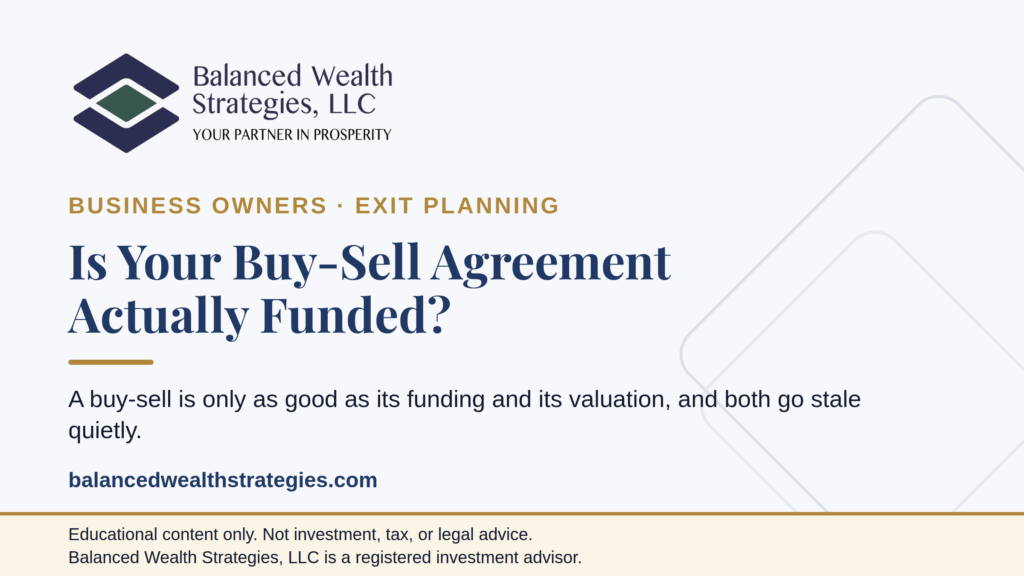 Balanced Wealth Strategies hero: is your buy-sell agreement actually funded - funding and valuation both go stale quietly.